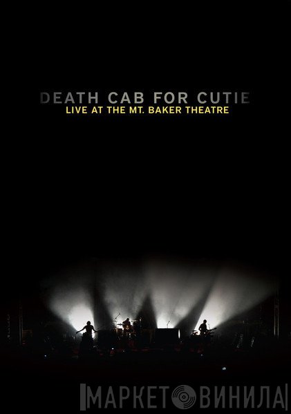 Death Cab For Cutie - Live At The Mt. Baker Theatre