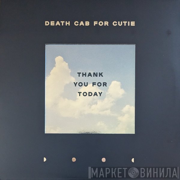 Death Cab For Cutie - Thank You For Today