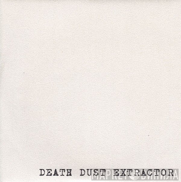 Death Dust Extractor  - Death Dust Extractor