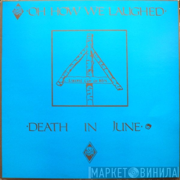 Death In June  - Oh How We Laughed