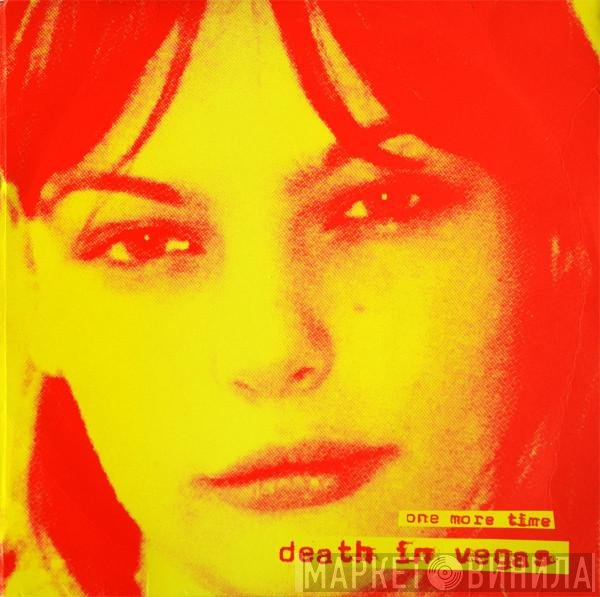 Death In Vegas  - One More Time