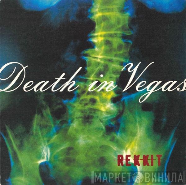 Death In Vegas  - Rekkit