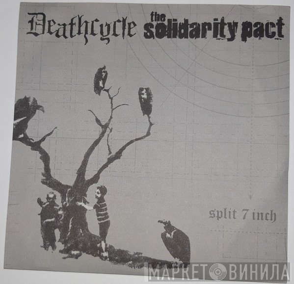 Deathcycle / The Solidarity Pact  - Split 7 Inch