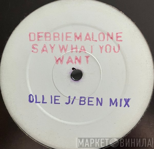 Debbie Malone - Say What You Want (Remixes)