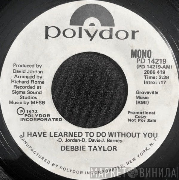 Debbie Taylor - I Have Learned To Do Without You