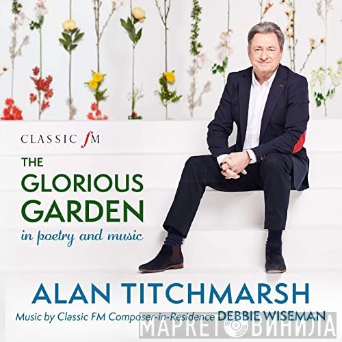 Debbie Wiseman, Alan Titchmarsh - The Glorious Garden