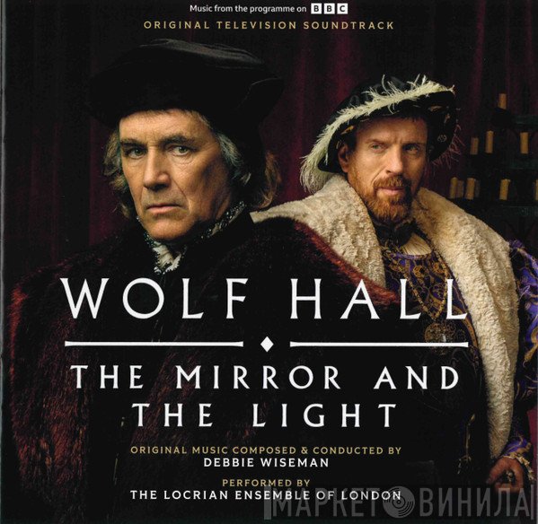 Debbie Wiseman - Wolf Hall: The Mirror And The Light (Original Television Soundtrack)