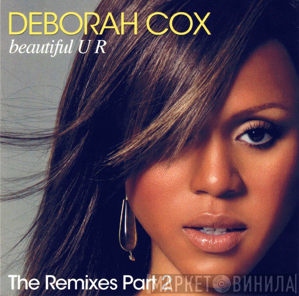 Deborah Cox  - Beautiful U R (Part 2)