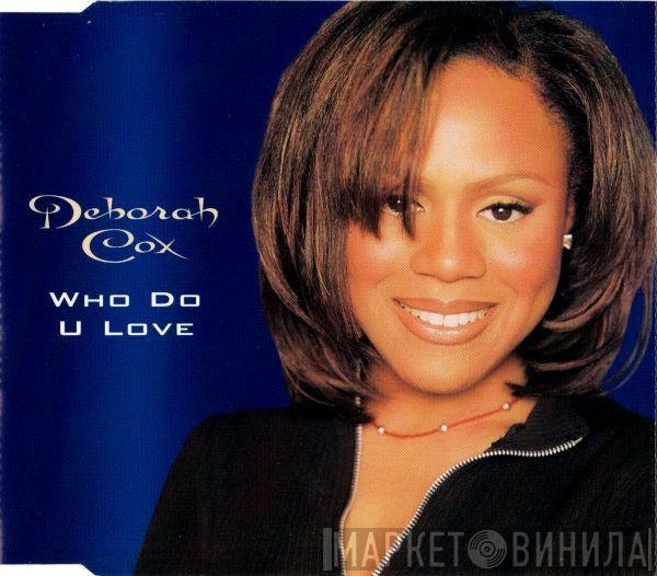 Deborah Cox - Who Do U Love