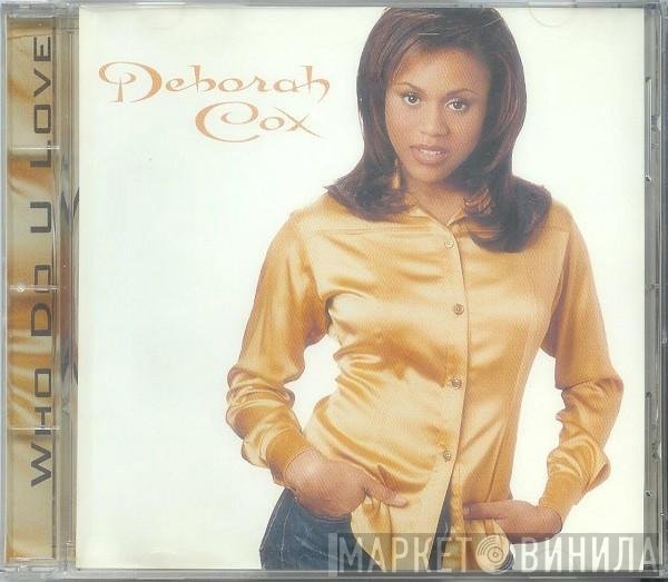 Deborah Cox - Who Do U Love