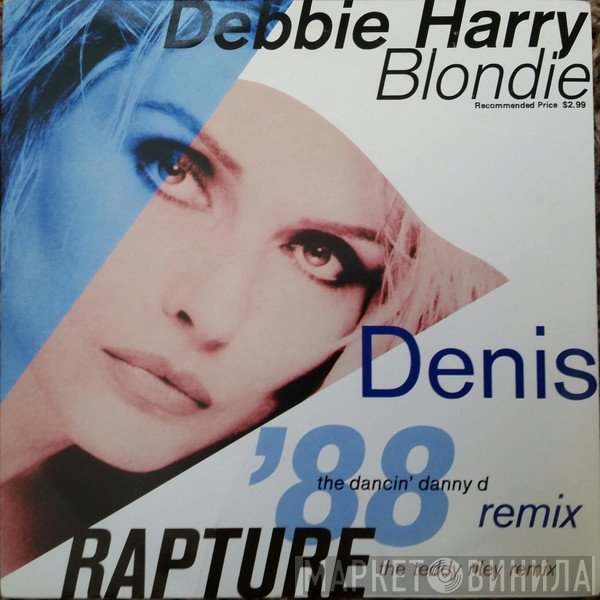 Deborah Harry / Blondie  - Denis / Rapture