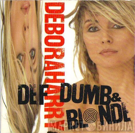 Deborah Harry - Def, Dumb, & Blonde