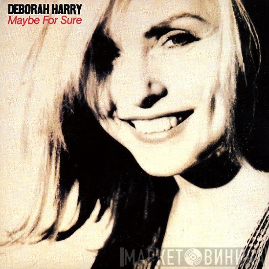 Deborah Harry  - Maybe For Sure