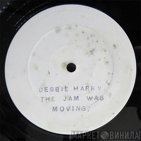Deborah Harry - The Jam Was Moving