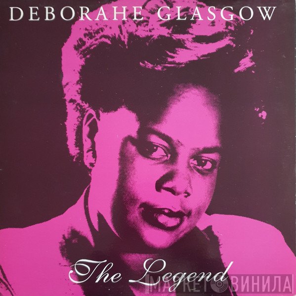 Deborahe Glasgow - The Legend