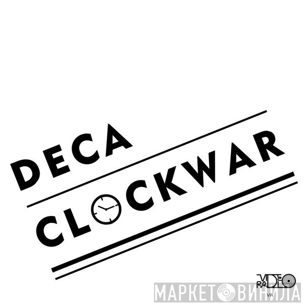 Deca  - Clockwar