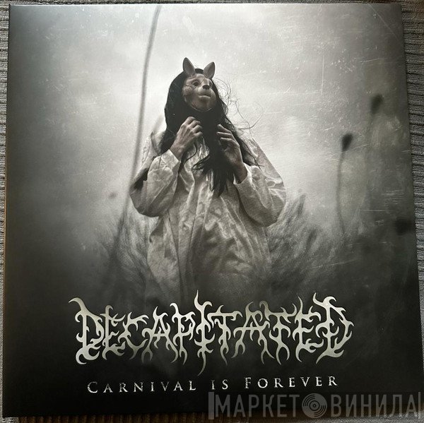 Decapitated - Carnival Is Forever