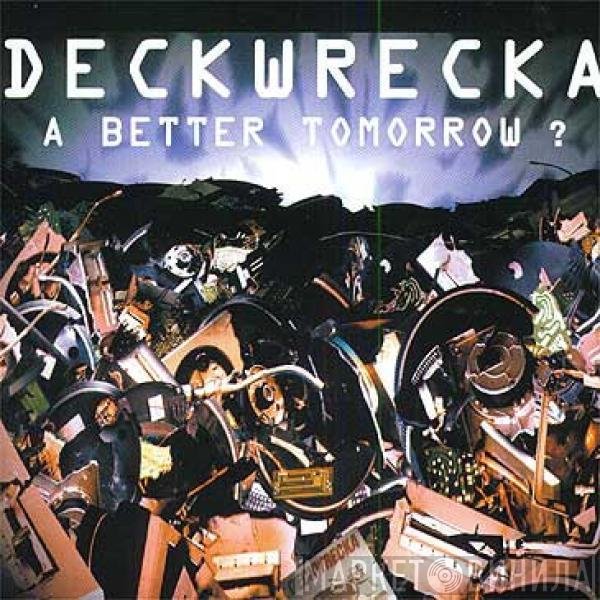 Deckwrecka  - A Better Tomorrow?