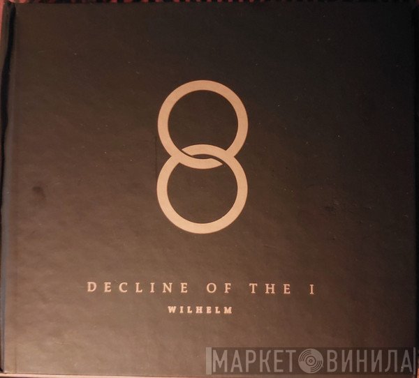 Decline Of The I - Wilhelm