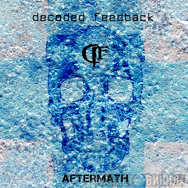 Decoded Feedback  - Aftermath