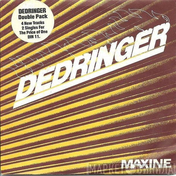 Dedringer - Maxine