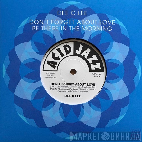 Dee C. Lee - Don't Forget About Love/Be There In The Morning