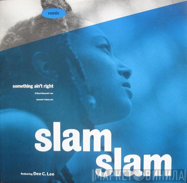 Dee C. Lee, Slam Slam - Something Ain't Right (Remix)