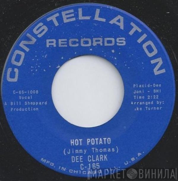 Dee Clark - Hot Potato / I Don't Need (Nobody Like You)