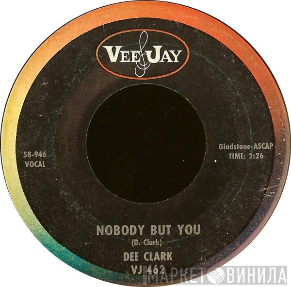 Dee Clark - Nobody But You / I'm Going Back To School