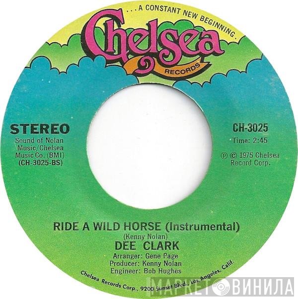 Dee Clark  - Ride A Wild Horse