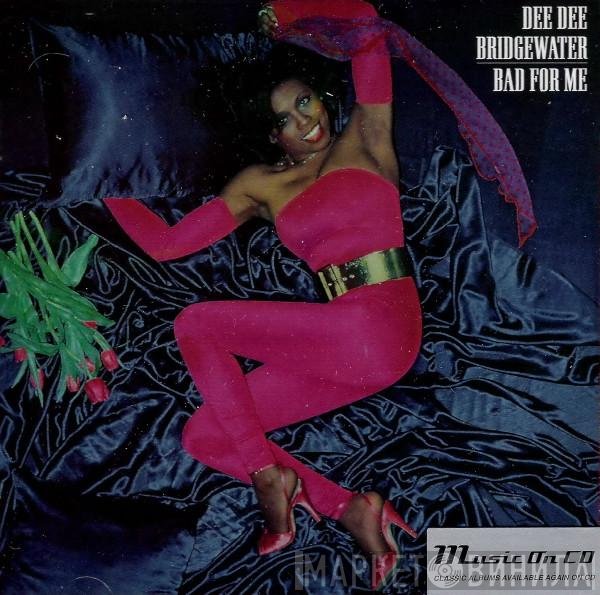 Dee Dee Bridgewater  - Bad For Me