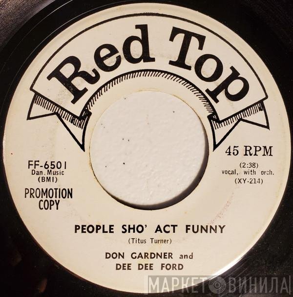 Dee Dee Ford, Don Gardner - People Sho' Act Funny / Shake A Leg, Baby