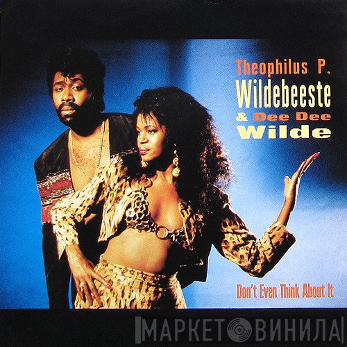 Dee Dee Wilde, Theophilus P. Wildebeeste - Don't Even Think About It
