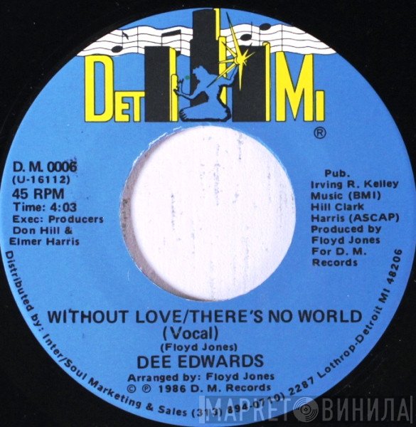 Dee Edwards - Without Love / There’s No World