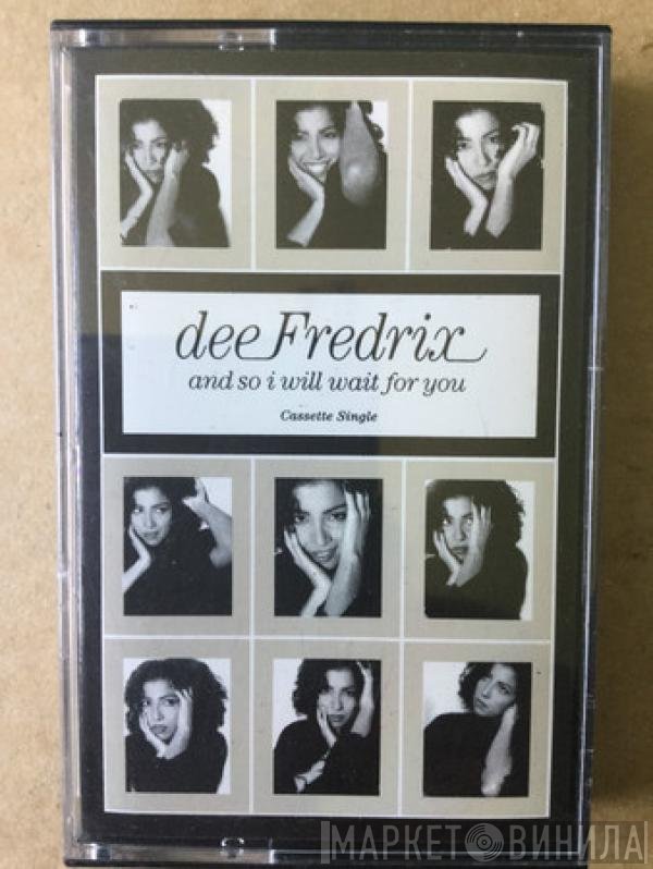 Dee Fredrix - And So I Will Wait For You