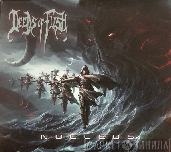 Deeds Of Flesh  - Nucleus