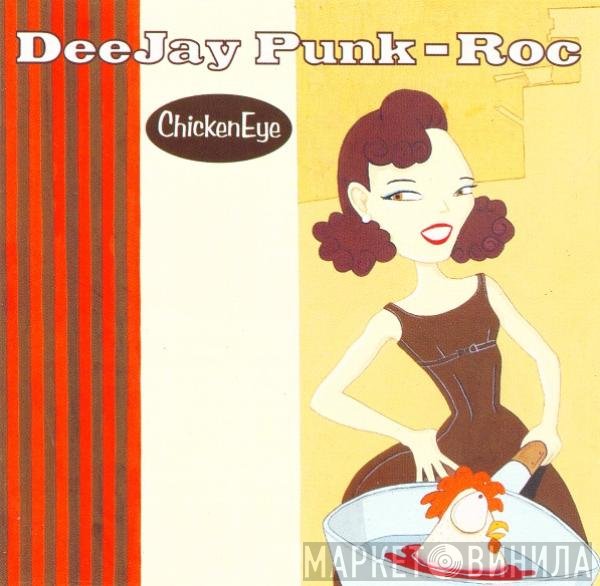Deejay Punk-Roc  - ChickenEye