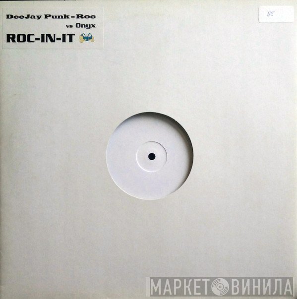 Deejay Punk-Roc, Onyx - ROC-IN-IT