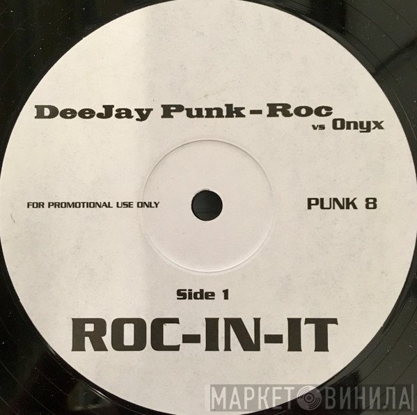 Deejay Punk-Roc, Onyx - ROC-IN-IT
