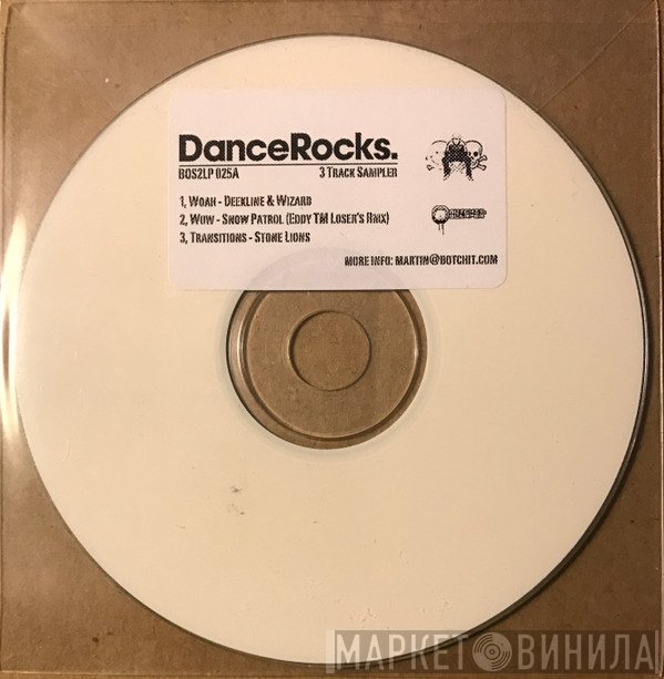 Deekline & Wizard / Snow Patrol / Stone Lions  - Dance Rocks LP Sampler Part 1