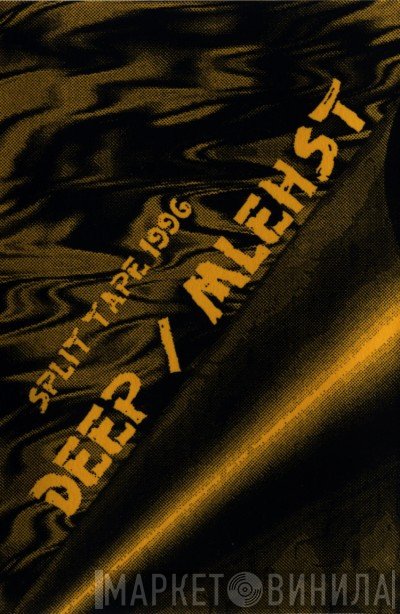 Deep  / Mlehst  - Split Tape 1996