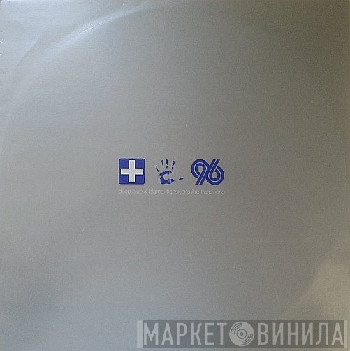 Deep Blue & Blame  - Transitions / Re-Transitions