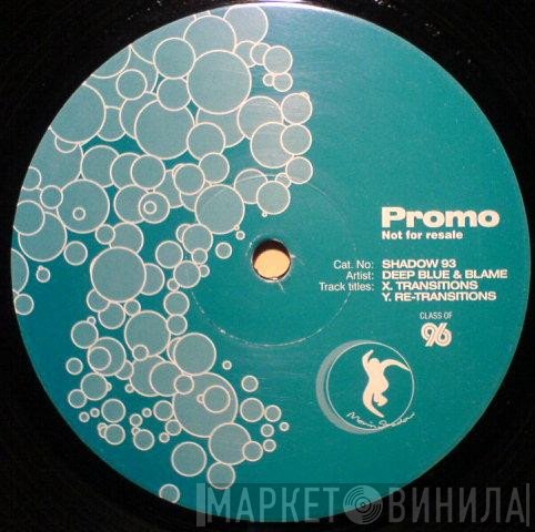 Deep Blue & Blame  - Transitions / Re-Transitions