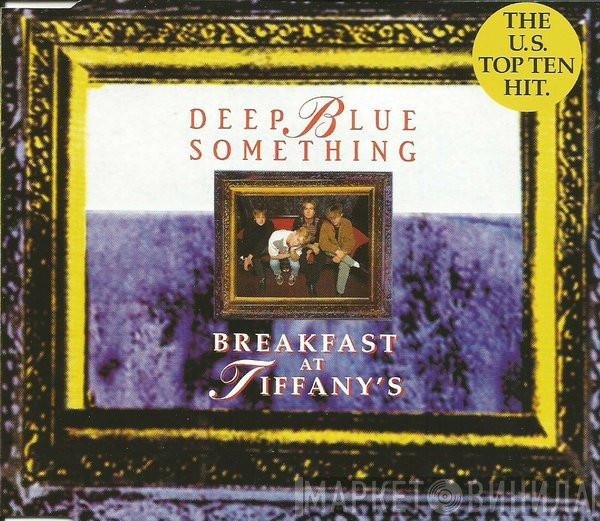 Deep Blue Something - Breakfast At Tiffany's