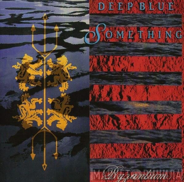 Deep Blue Something  - Byzantium