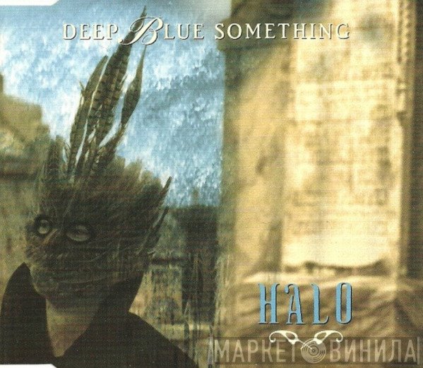 Deep Blue Something  - Halo