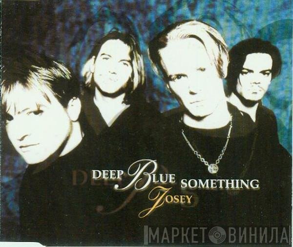 Deep Blue Something - Josey