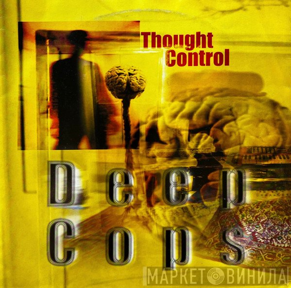 Deep Cops - Thought Control / Braindrain