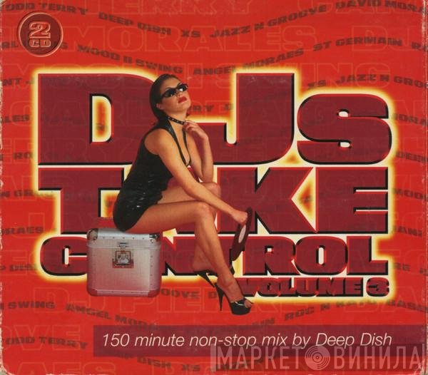 Deep Dish  - DJs Take Control (Volume 3)