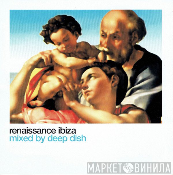 Deep Dish  - Renaissance: Ibiza
